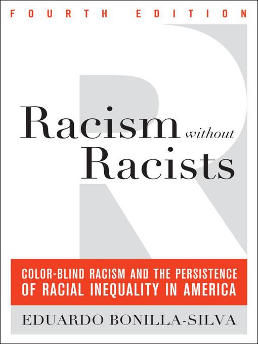 Title details for Racism without Racists by Eduardo Bonilla-Silva - Available